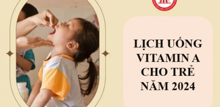 THÔNG BÁO Về việc “Tổ chức Chiến dịch cho trẻ uống vitamin A đợt 2 năm 2024”