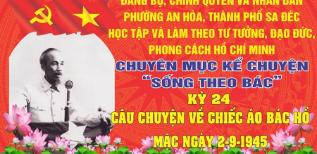 CHUYÊN MỤC KỂ CHUYỆN “SỐNG THEO BÁC”KỲ XXIV: CÂU CHUYỆN VỀ CHIẾC ÁO BÁC HỒ MẶC NGÀY 2-9-1945